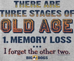 Big Dogs Humor|3 Stages of Old Age T-Shirt