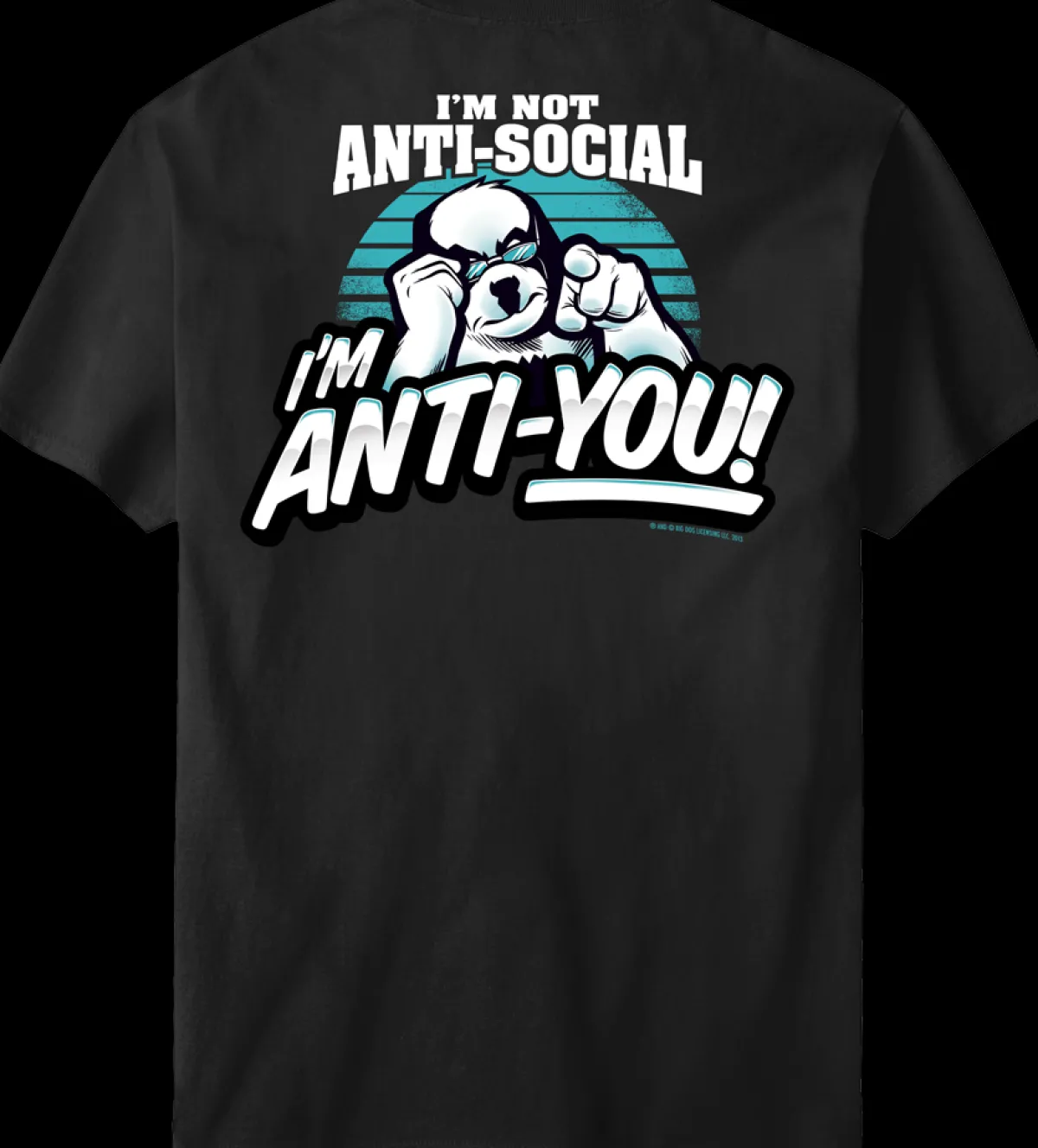 Big Dogs Big Attitude|Anti You T-Shirt