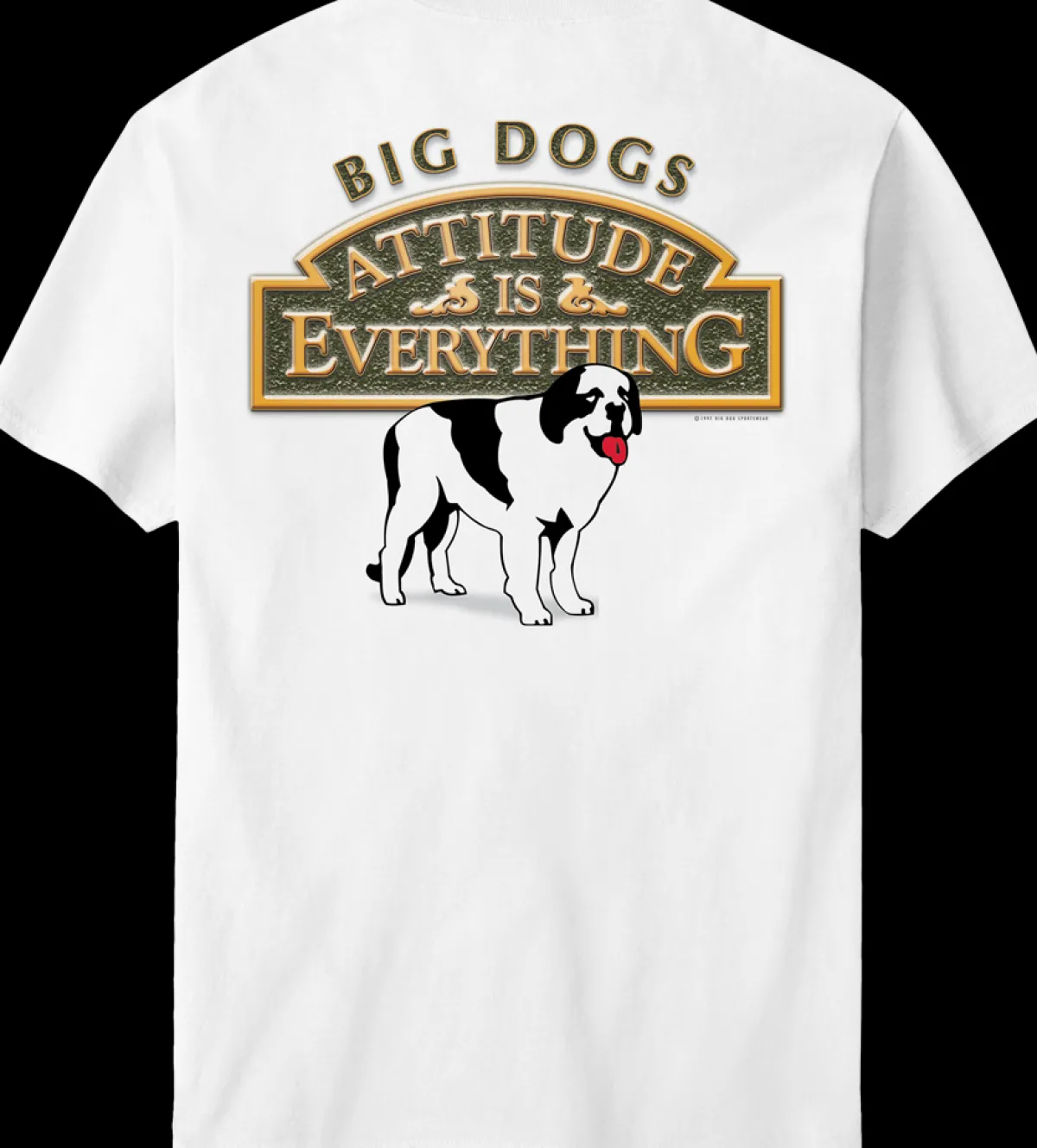 Big Dogs Big Attitude|Attitude Is Everything T-Shirt