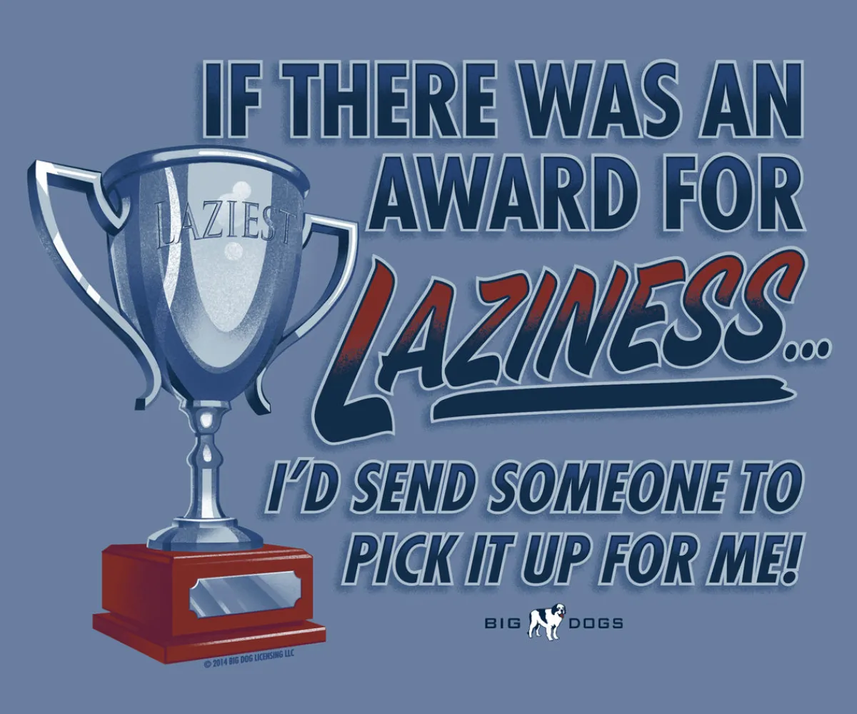 Big Dogs Hobby|Humor|Award For Laziness T-Shirt