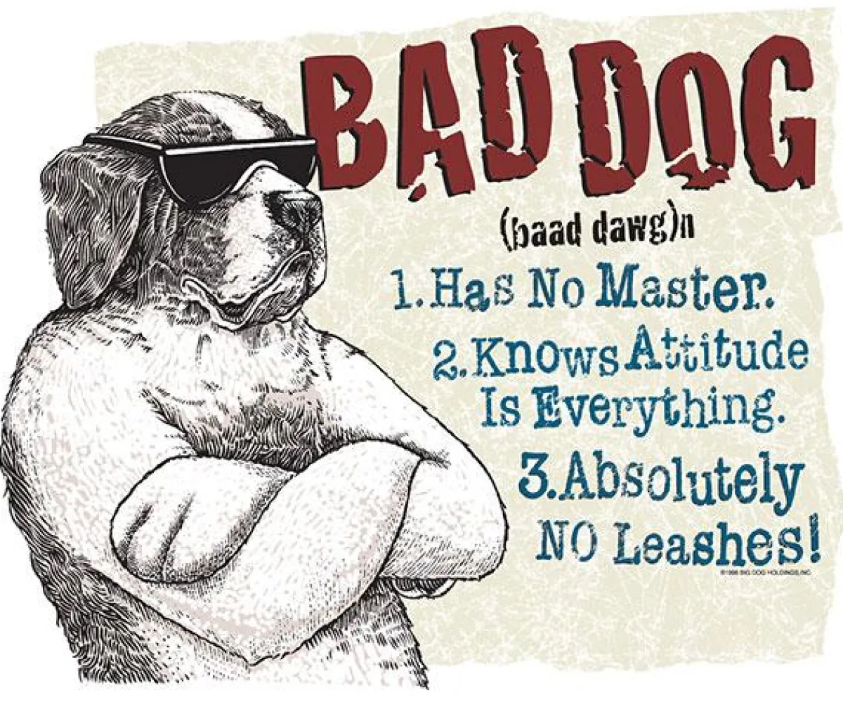 Big Dogs Big Attitude|Bad Dog® Defined T-Shirt