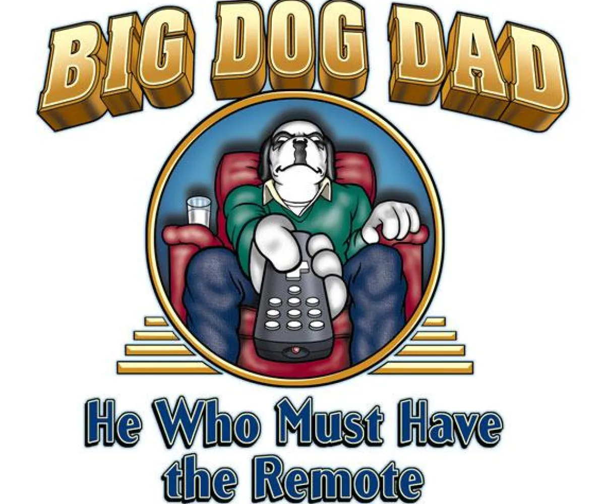 Big Dogs Big Attitude|Big Dog Dad Remote T-Shirt