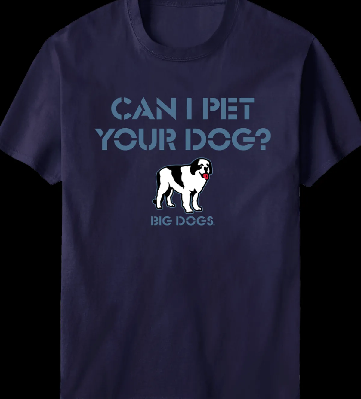 Big Dogs Humor|Can I Pet Your Dog T-Shirt