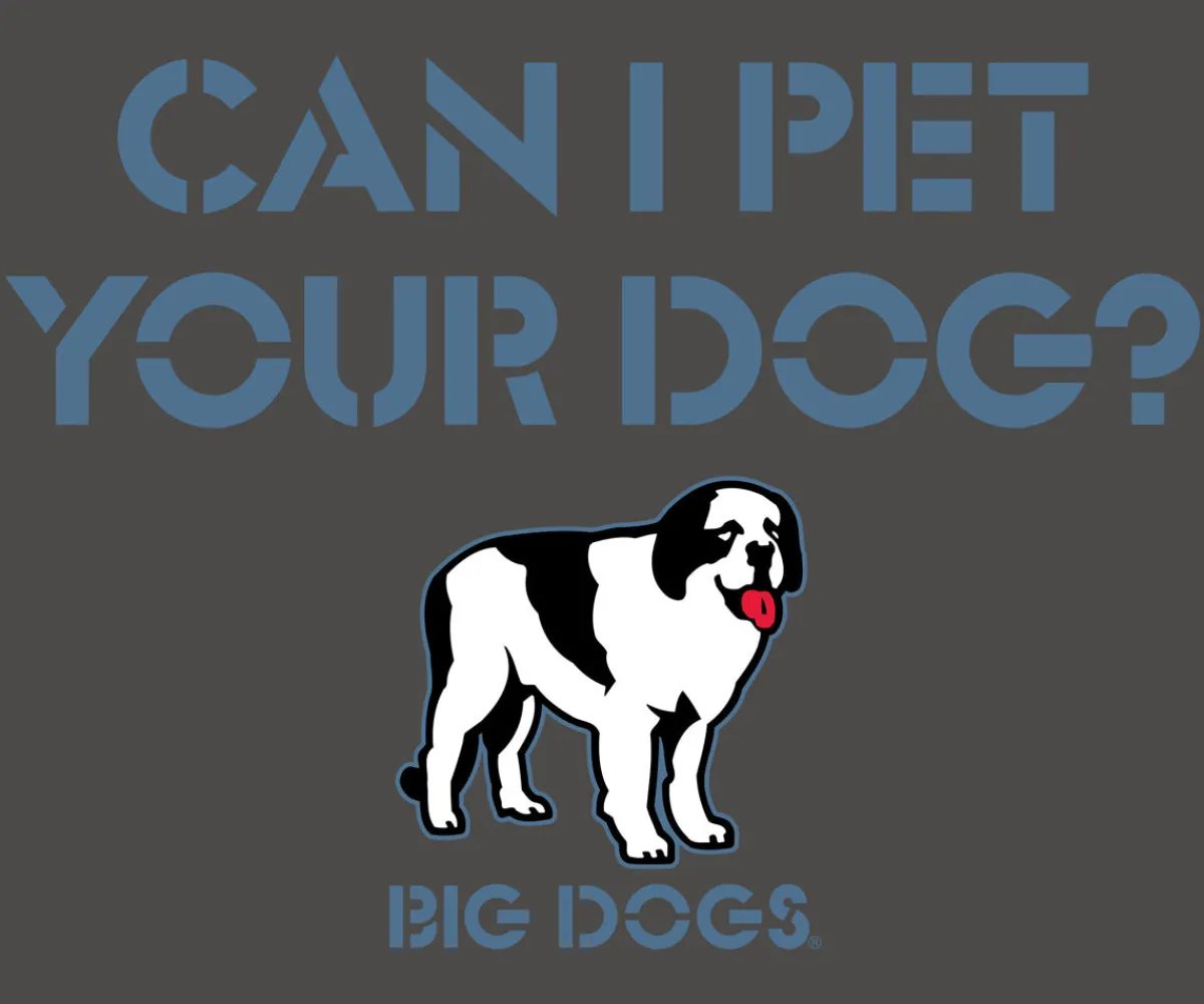 Big Dogs Humor|Can I Pet Your Dog T-Shirt