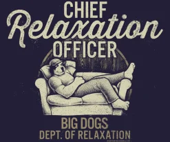 Big Dogs Dept Of Relaxation|Chief Relaxation Officer T-Shirt