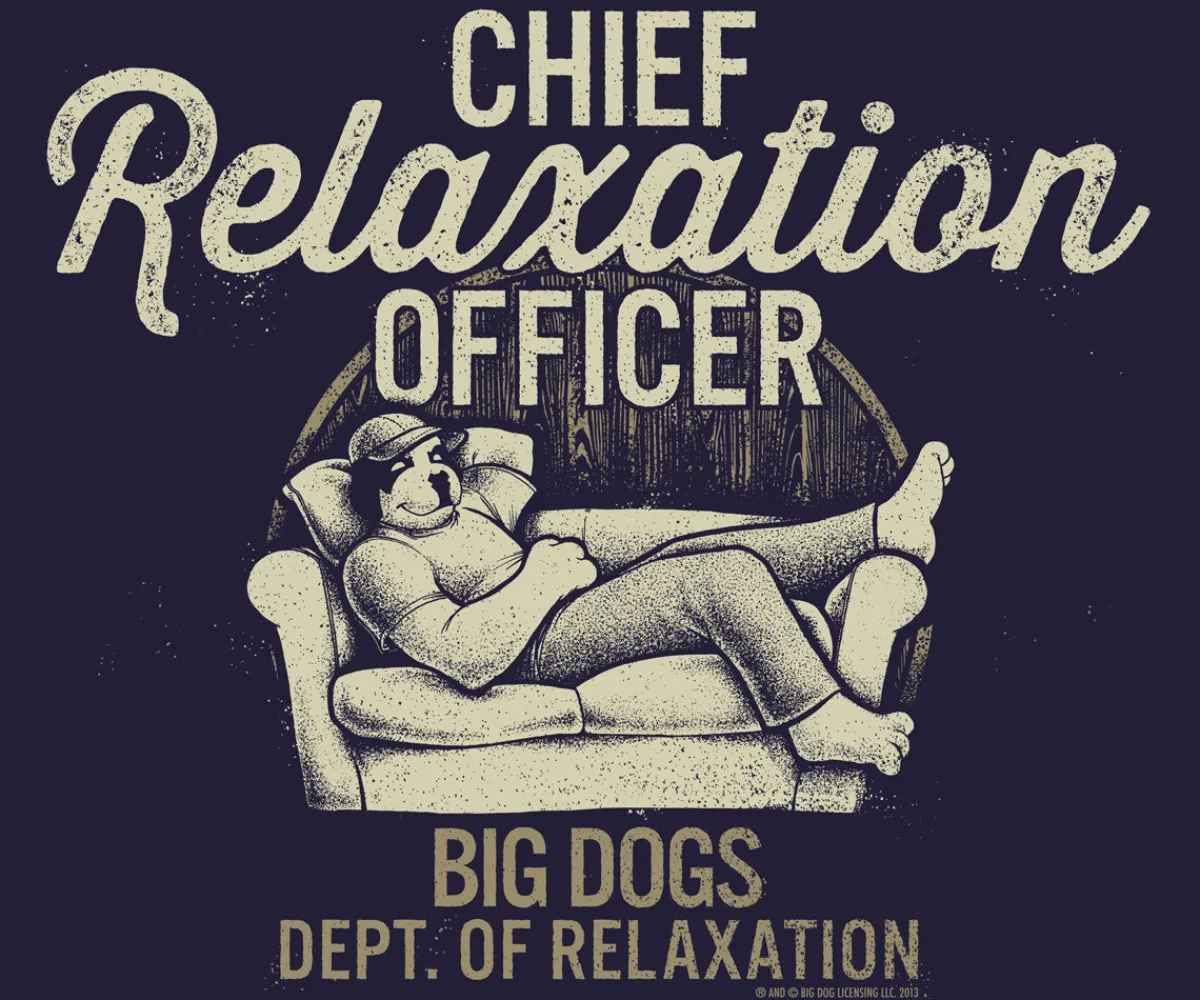 Big Dogs Dept Of Relaxation|Chief Relaxation Officer T-Shirt
