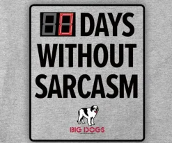 Big Dogs Occupation|Humor|Days Without Sarcasm T-Shirt