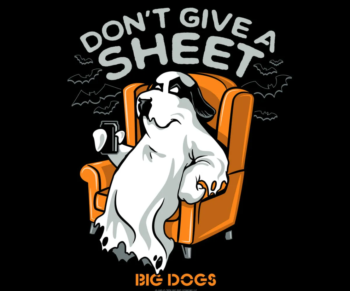 Big Dogs Humor|Don't Give A Sheet T-shirt