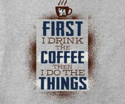 Big Dogs Food & Drink|Drink The Coffee T-Shirt