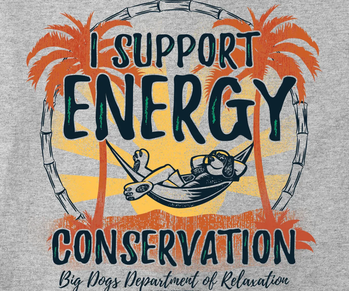 Big Dogs Humor|Energy Conservation T-Shirt