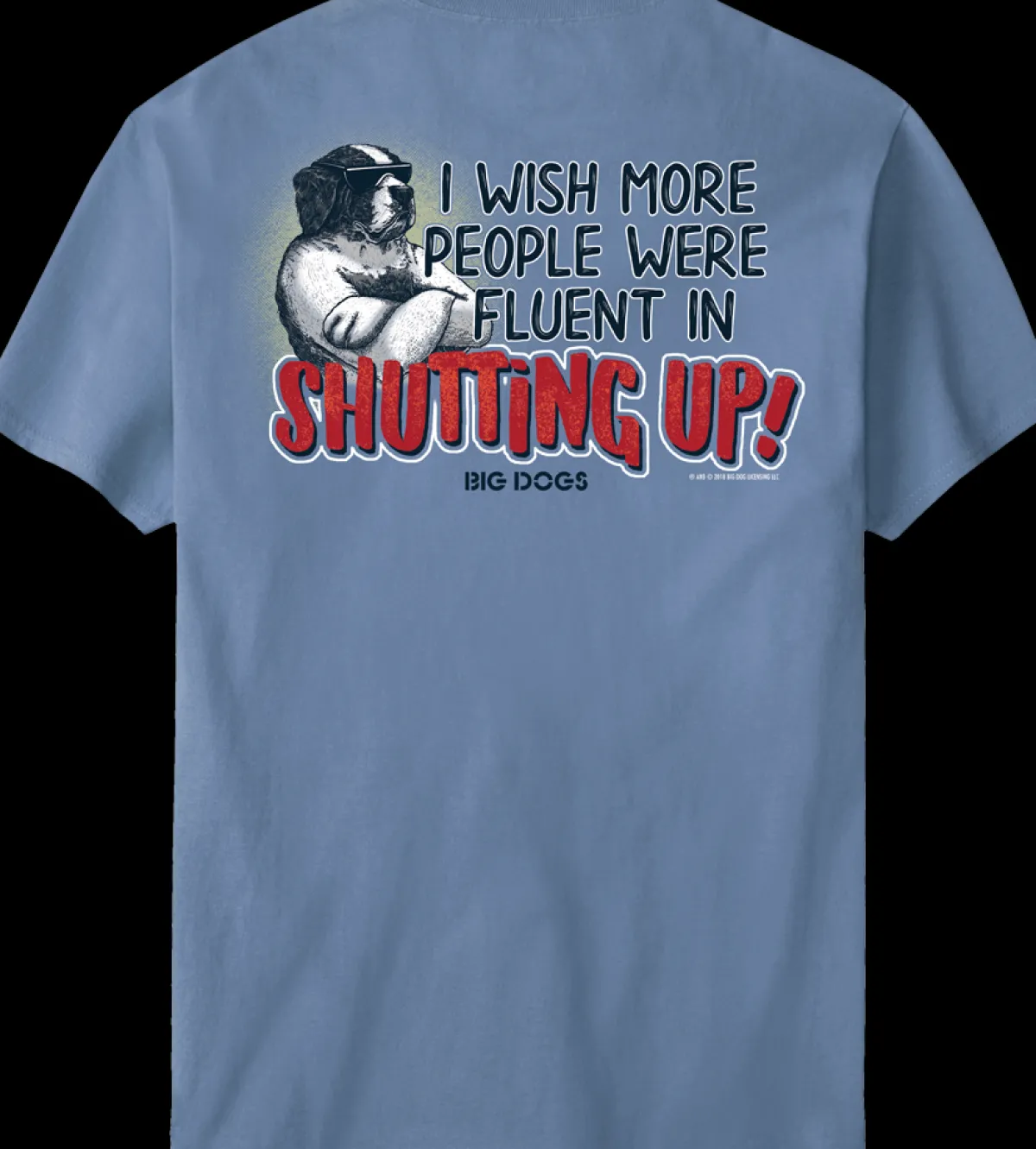 Big Dogs Big Attitude|Fluent In Shutting Up T-Shirt