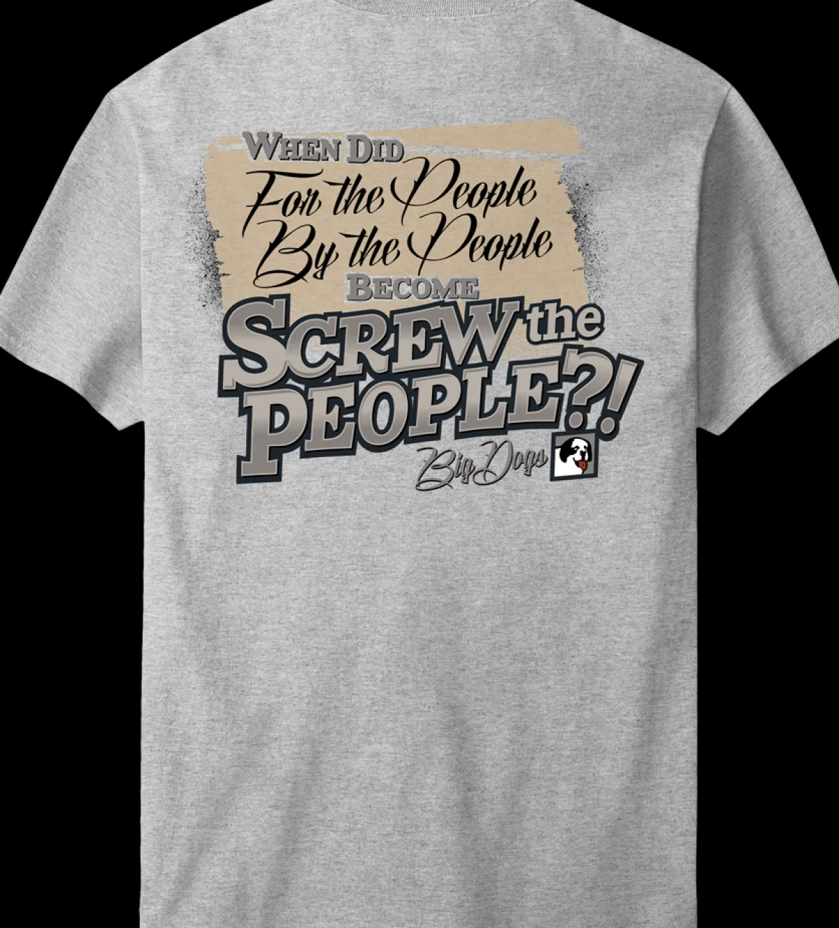 Big Dogs Humor|For The People T-Shirt