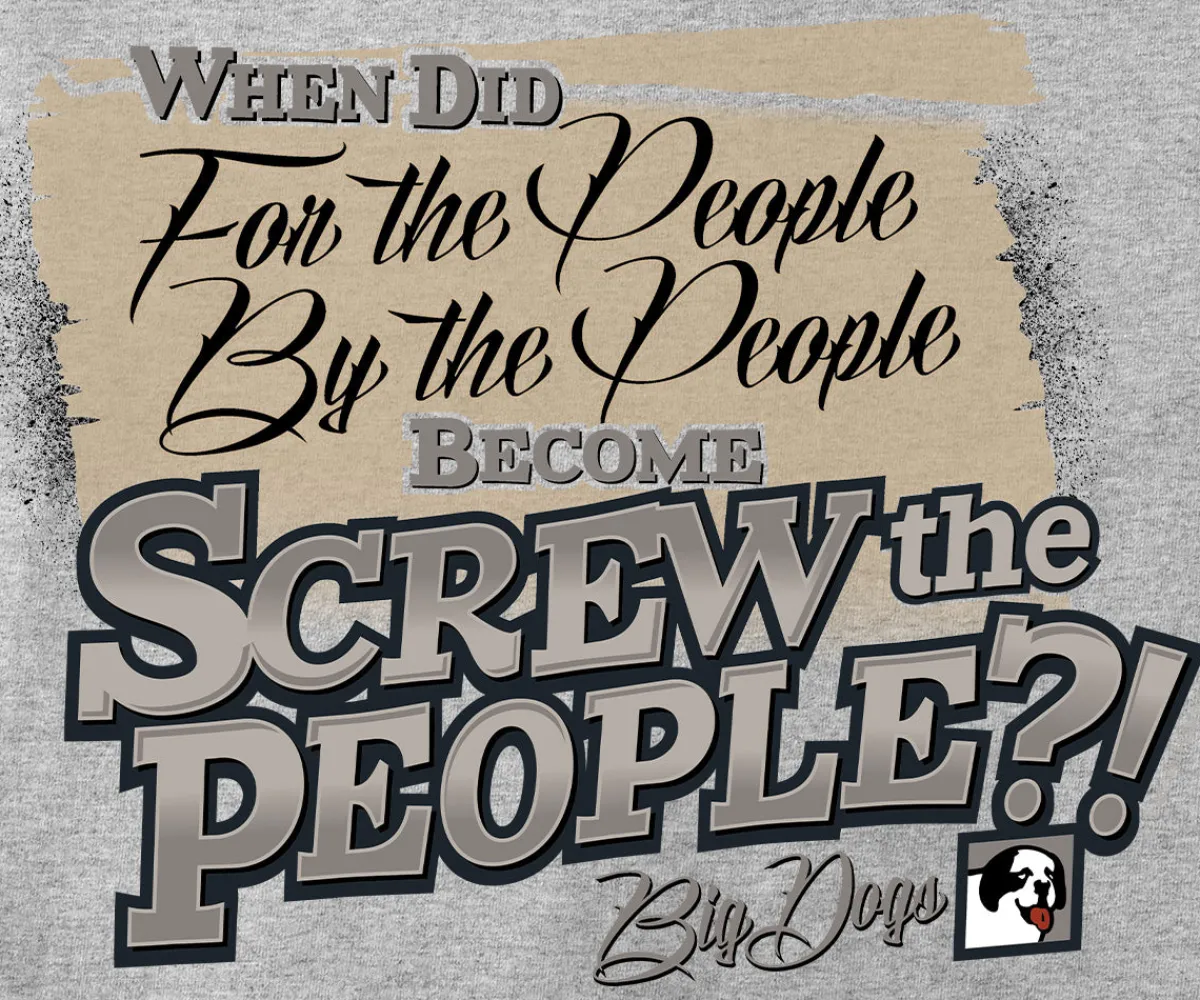 Big Dogs Humor|For The People T-Shirt
