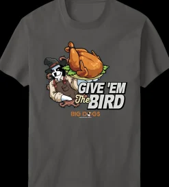 Big Dogs Food & Drink|Humor|Give Em The Bird T-shirt