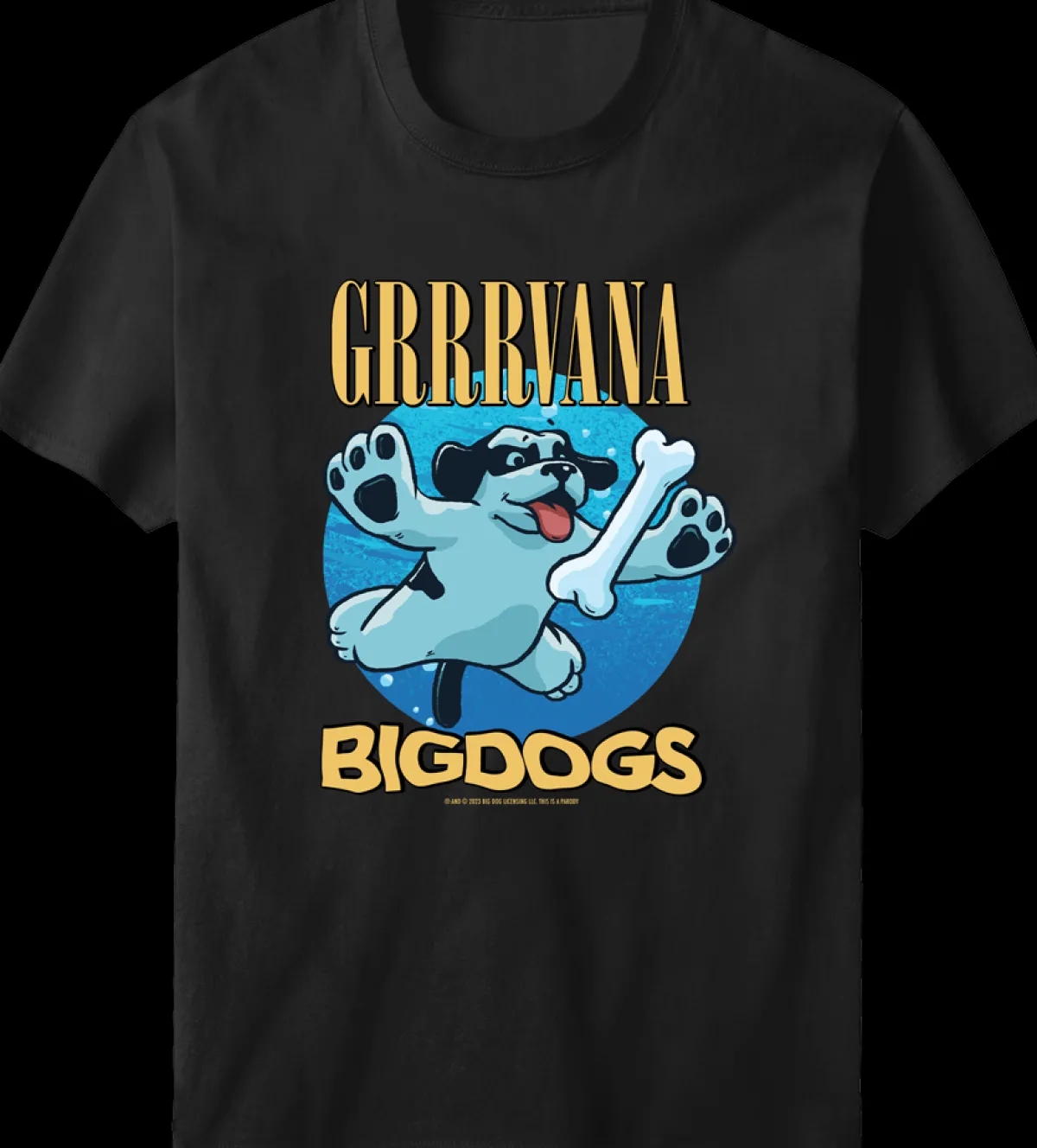Big Dogs Parody|Grrrvana T-Shirt