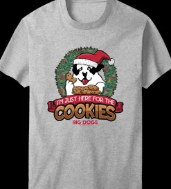 Big Dogs Food & Drink|Holiday|Here For The Cookies T-Shirt