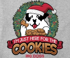 Big Dogs Food & Drink|Holiday|Here For The Cookies T-Shirt