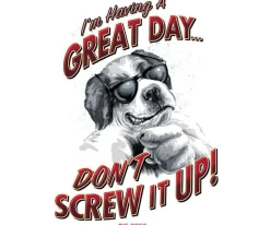Big Dogs Humor|Big Attitude|I Am Having A Great Day T-Shirt