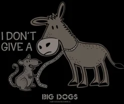 Big Dogs Humor|Big Attitude|I Do Not Give A Rats T-Shirt