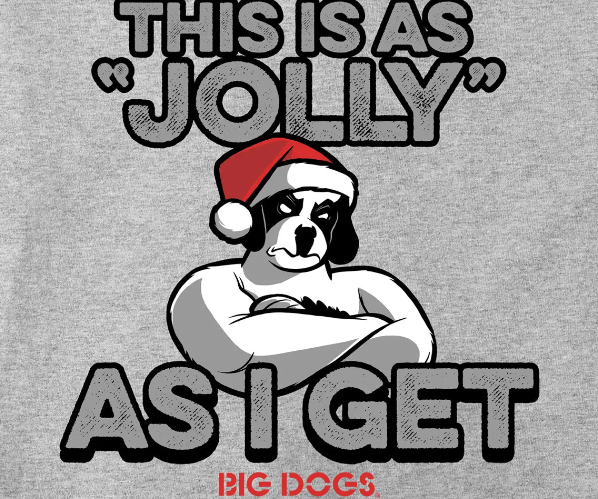 Big Dogs Holiday|Jolly As I Get T-Shirt