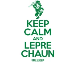 Big Dogs St. Patrick's|Keep Calm & Leprechaun T-Shirt
