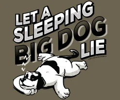 Big Dogs Humor|Let A Sleeping Dog Lie T-Shirt