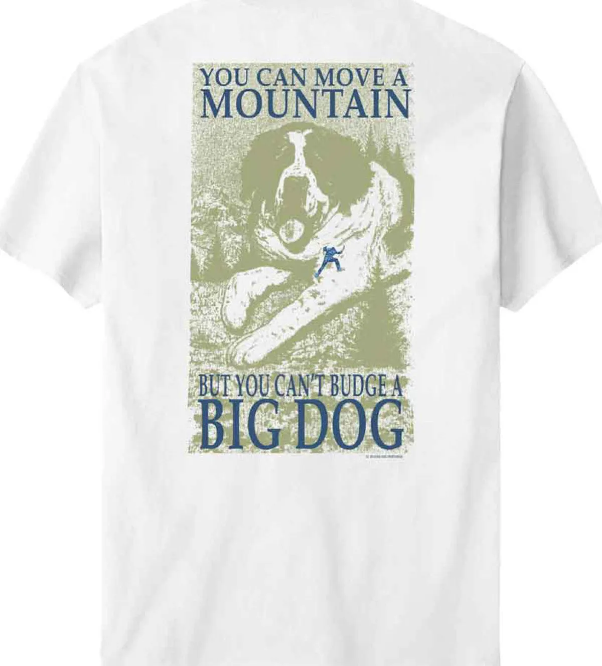 Big Dogs Big Attitude|Move A Mountain T-Shirt