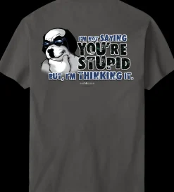 Big Dogs Big Attitude|Not Saying You Are Stupid T-Shirt