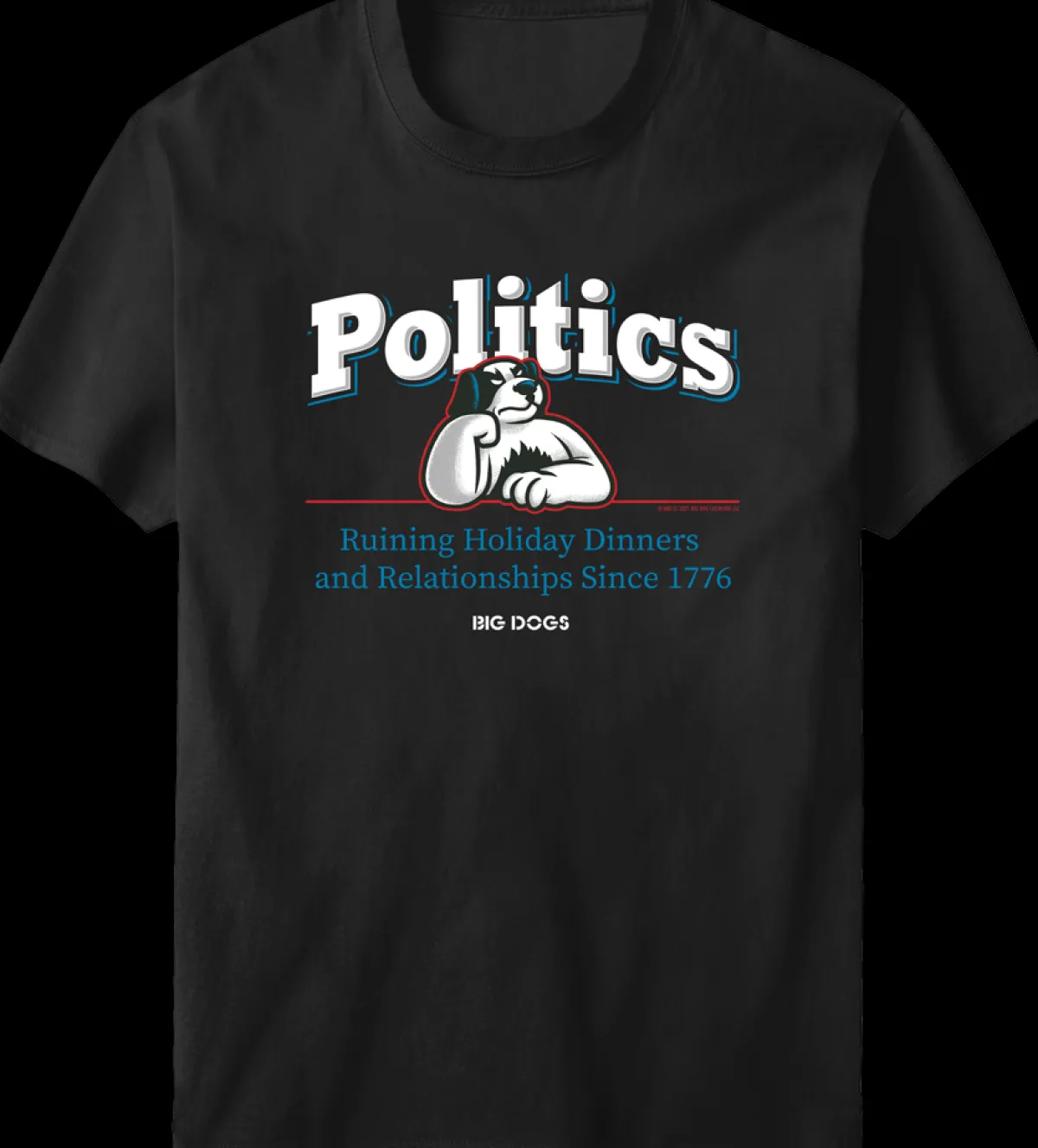 Big Dogs Humor|Politics T-shirt