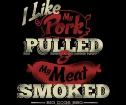 Big Dogs Food & Drink|Pulled and Smoked T-Shirt