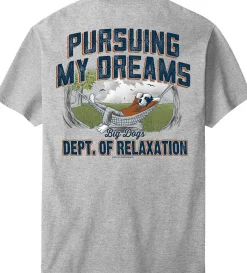 Big Dogs Dept Of Relaxation|Pursuing My Dreams T-Shirt