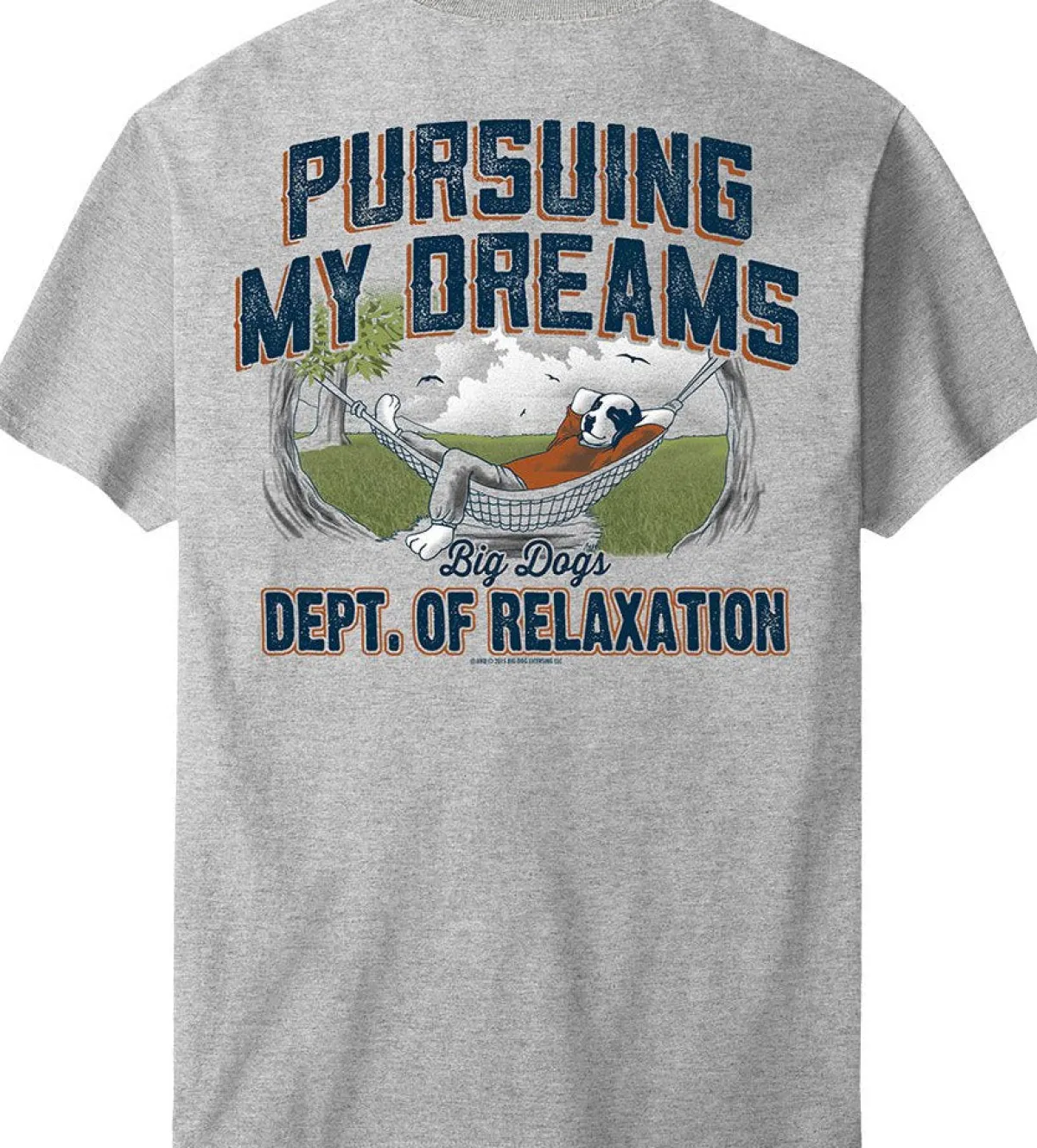 Big Dogs Dept Of Relaxation|Pursuing My Dreams T-Shirt