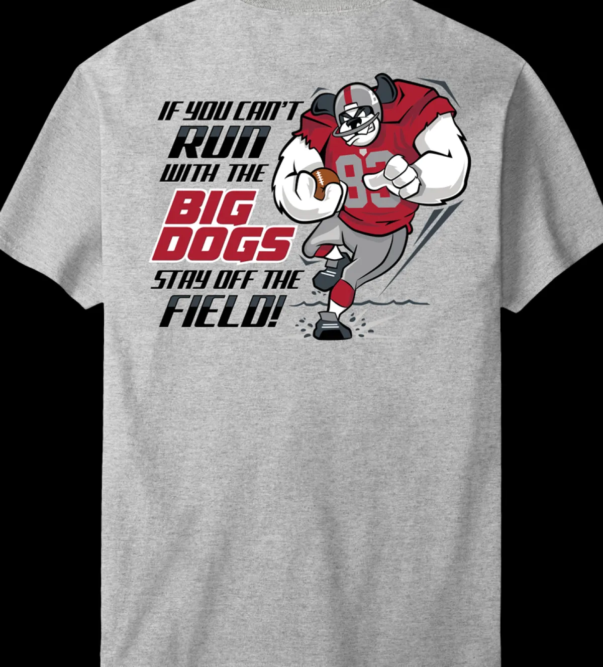 Big Dogs Sports|Run With The Football T-Shirt