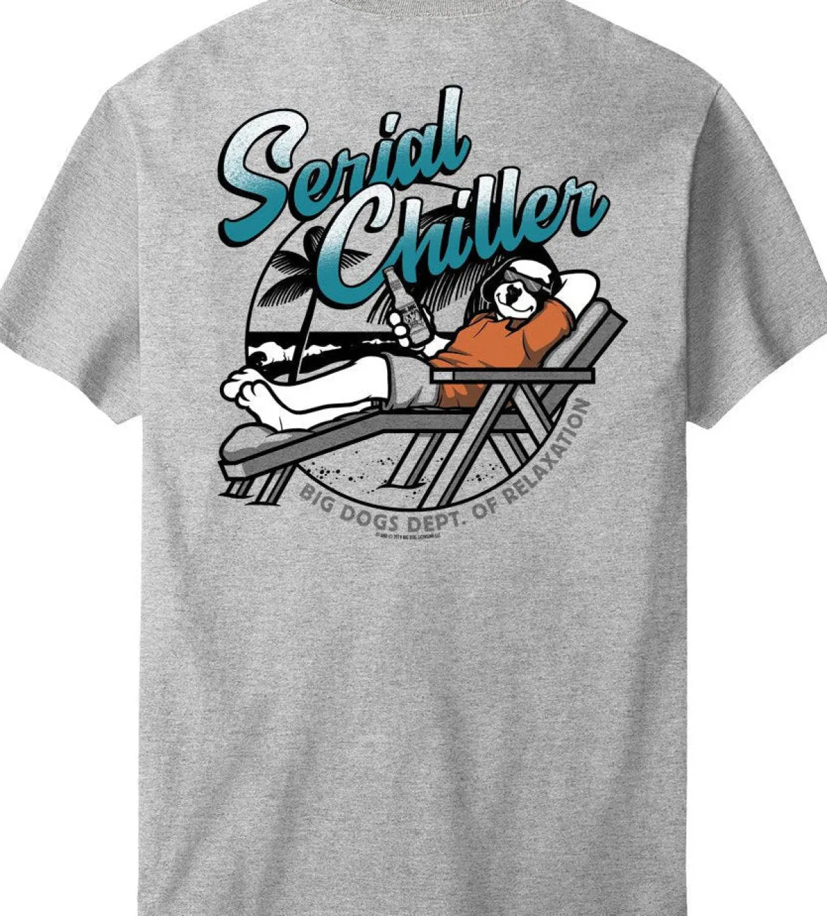 Big Dogs Dept Of Relaxation|Serial Chiller T-Shirt