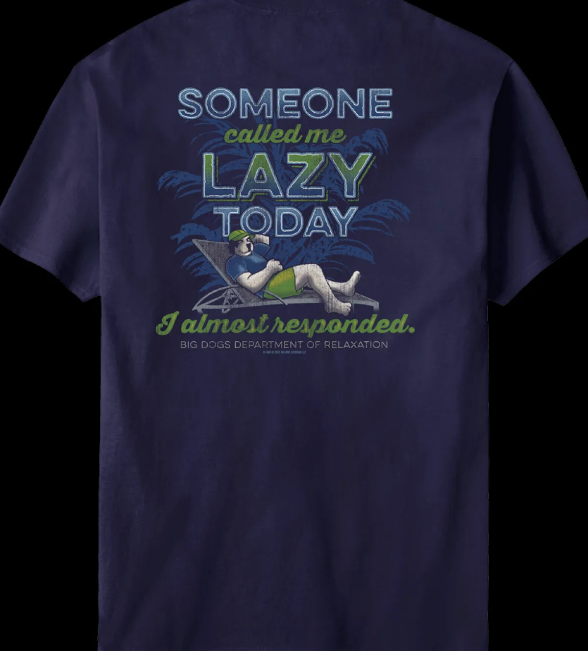 Big Dogs Dept Of Relaxation|Someone Called Me Lazy T-Shirt
