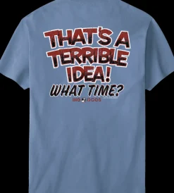 Big Dogs Humor|Terrible Idea T-Shirt