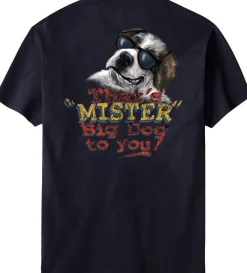 Big Dogs Big Attitude|That Is Mister Big Dog To You T-Shirt
