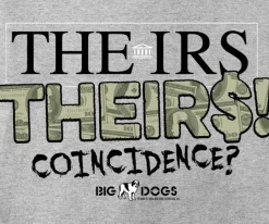 Big Dogs Humor|The IRS / Theirs T-Shirt