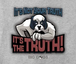 Big Dogs Big Attitude|The Truth T-Shirt