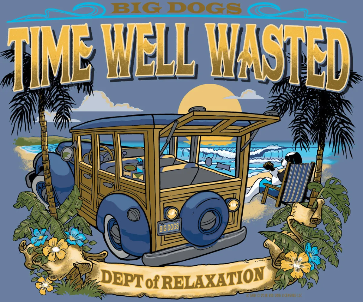 Big Dogs Dept Of Relaxation|Time Well Wasted T-Shirt