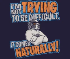 Big Dogs Big Attitude|Trying To Be Difficult T-shirt