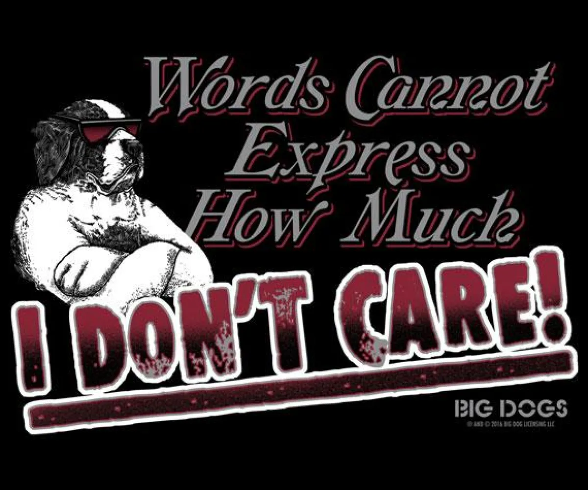 Big Dogs Big Attitude|Words Can Not Express T-Shirt