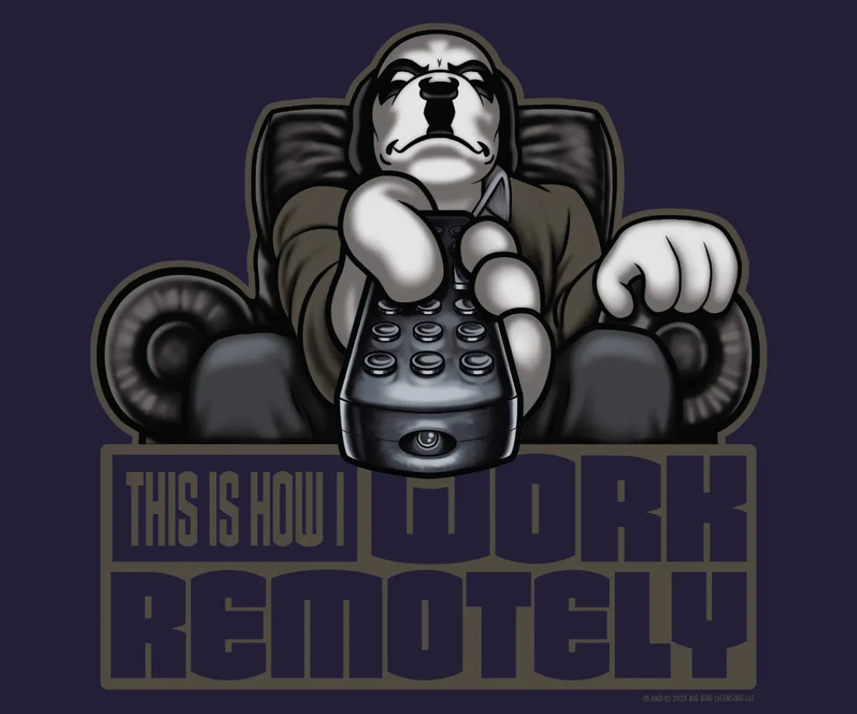 Big Dogs Humor|Work Remotely T-shirt