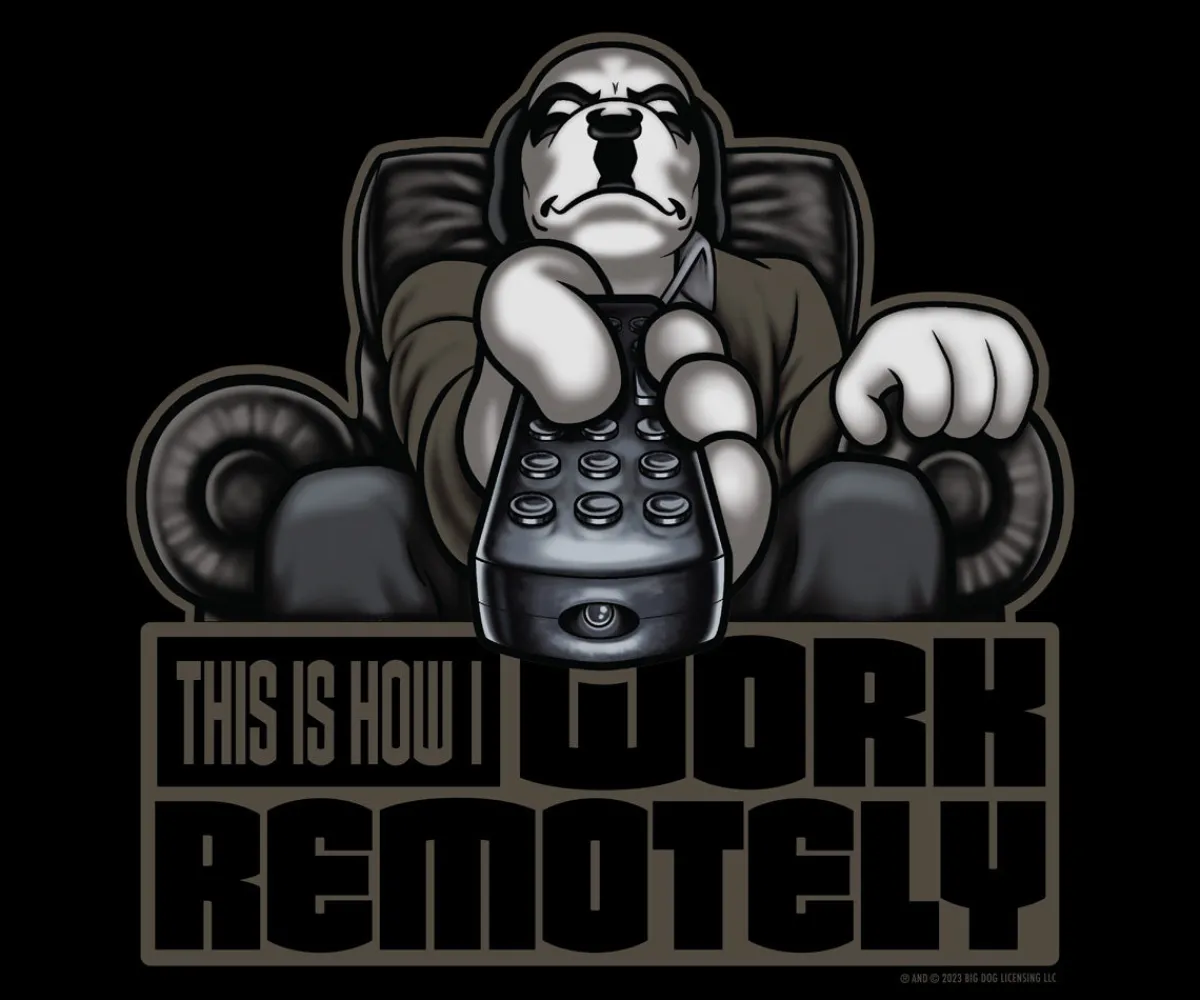 Big Dogs Humor|Work Remotely T-shirt