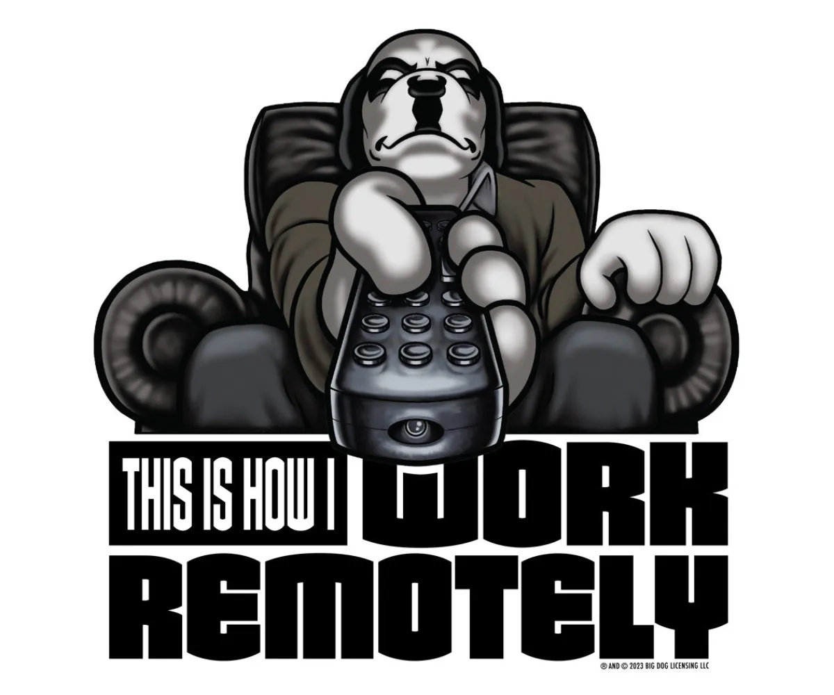 Big Dogs Humor|Work Remotely T-shirt