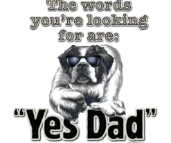 Big Dogs Big Attitude|Yes Dad T-Shirt