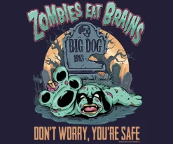 Big Dogs Humor|Zombies Eat Brains T-shirt