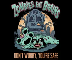 Big Dogs Humor|Zombies Eat Brains T-shirt